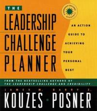 The Leadership Challenge Planner : An Action Guide to Achieving Your Personal Best