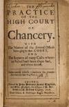 The Practice of the High Court of Chancery, With the Nature of the..