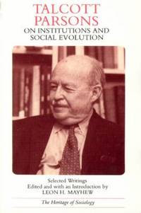 Talcott Parsons on Institutions and Social Evolution : Selected Writings