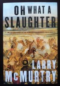 image of Oh What a Slaughter: Massacres in the American West: 1846-1890