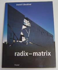 Daniel Libeskind: Radix-Matrix. Architecture and Writing. by Daniel Libeskind - First Edition - 1997 - from Page One, Too; Antiquarian Books (SKU: 16017)