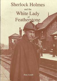 Sherlock Holmes and the White Lady of Featherstone