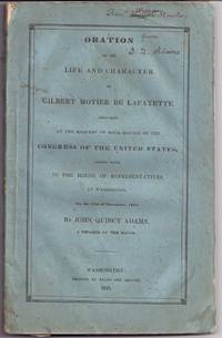 ORATION ON THE LIFE AND CHARACTER OF GILBERT MOTIER DE LAFAYETTE...