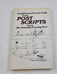 A Lighthearted Look at Life From Post Scripts From The Saturday Evening Post