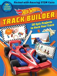 Hot Wheels Track Builder: 20 Epic Projects to Hack Your Track (Stem Books for Kids, Activity...