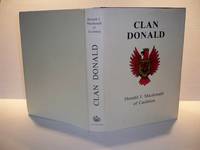 Clan Donald by Donald J. MacDonald foreword by Godfrey James MacDonlad - 1978