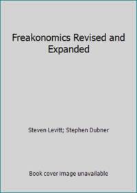 Freakonomics Revised and Expanded