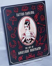 Tattoo Darling: the art of Angelique Houtkamp by Houtkamp, Angelique - 2008