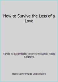 How to Survive the Loss of a Love