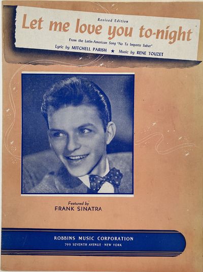 Let Me Love You To-Night; From the Latin-American Song "No Te Importe Saber