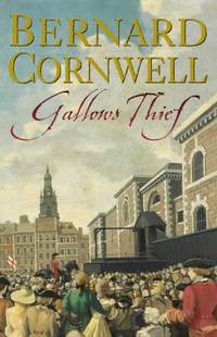 Gallows thief by Bernard Cornwell - 01/10/2001