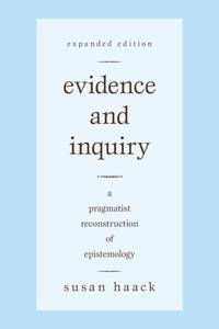 Evidence and Inquiry : A Pragmatist Reconstruction of Epistemology