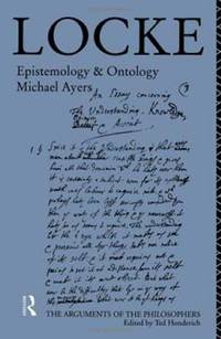 Locke: Epistemology and Ontology (Arguments of the Philosophers)