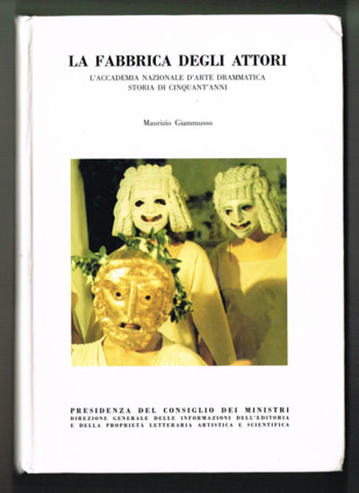 La fabbrica degli attori. L'Accademia nazionale…