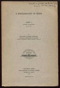 Bibliography of Birds : with special reference to anatomy, behavior,  biochemistry, embryology, pathology, physiology, genetics, ecology,  aviculture, economic ornithology, poultry culture, evolution and related  subjects. (Parts 1,2 &amp;3) by Strong, Reuben Myron