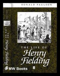 The life of Henry Fielding : a critical biography / Ronald Paulson