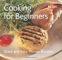 Cooking for Beginners: Quick & Easy, Proven Recipes