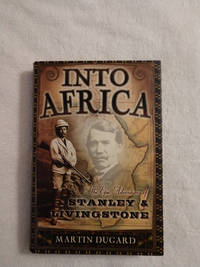INTO AFRICA: THE EPIC ADVENTURES OF STANLEY & LIVINGSTONE