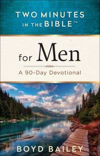 Two Minutes in the Bible for Men : A 90-Day Devotional