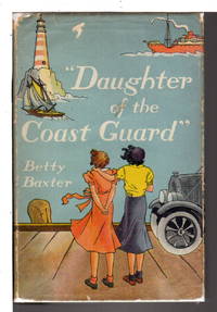 DAUGHTER OF THE COAST GUARD. by Baxter, Betty - (1938.)