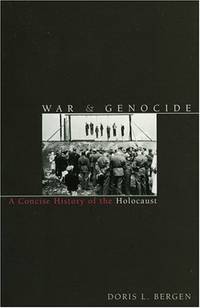 War and Genocide: A Concise History of the Holocaust (Critical Issues in History)