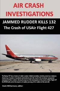 AIR CRASH INVESTIGATIONS: JAMMED RUDDER KILLS 132, The Crash of USAir Flight 427