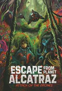 Escape from Planet Alcatraz: Attack of the Drones