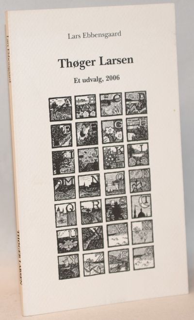 Thøger Larsen - Et udvalg, 2006.
