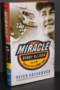 Miracle; Bobby Allison and the Saga of the Alabama Gang by Peter Golenbock - 2006