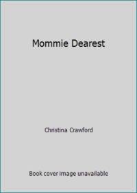 Mommie Dearest by Christina Crawford - 1984