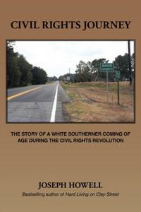 Civil Rights Journey: The Story of a White Southerner Coming of Age During the Civil Rights...