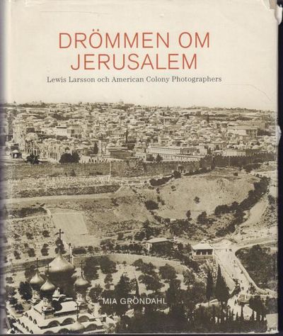 Drömmen om Jerusalem. Lewis Larsson och American…
