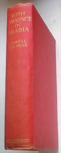 WITH LAWRENCE IN ARABIA by THOMAS. LOWELL - First Edition - from Paul Foster Books (SKU: 8326)
