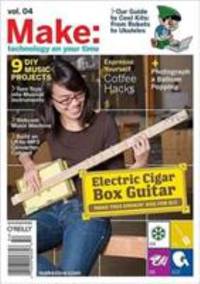 Make: Technology on Your Time Volume 04