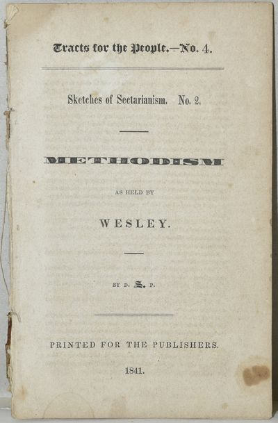 [RELIGION] METHODISM AS HELD BY WESLEY [TRACTS FOR THE PEOPLE, No. 4; SKETCHES OF SECTARIANISM. No. 2[
