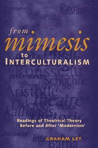 From Mimesis to Interculturalism: Readings of Theatrical Theory Before and After 'Modernism'