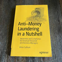 Anti-Money Laundering in a Nutshell: Awareness and Compliance for Financial Personnel and...