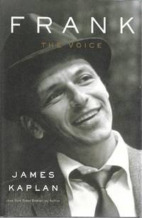 Frank: The Voice by James Kaplan - 2010-11-02