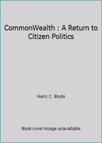 CommonWealth : A Return to Citizen Politics