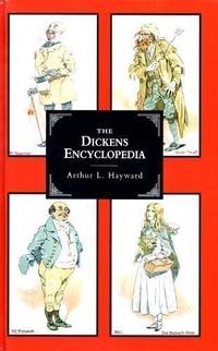 The Dickens Encyclopaedia: An Alphabetical Dictionary of References to Every Character and Place...
