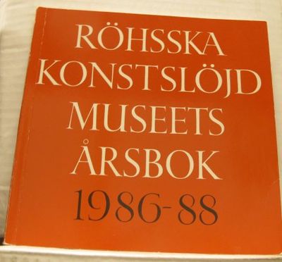 Röhsska Konstslöjdmuseets årsbok 1986-1988.