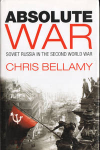 ABSOLUTE WAR. Soviet Russia in the Second World War: a modern history.