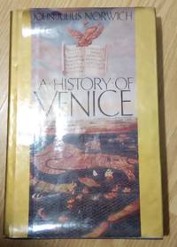 A History of Venice by John Julius Norwich - 1982