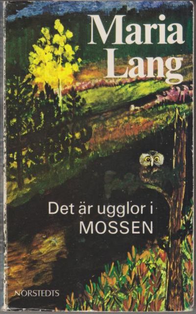 Det är ugglor i mossen.