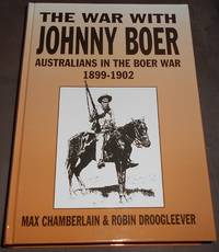 image of The War with Johnny Boer. Australians in the Boer War 1899-1902