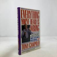 Everything You've Heard Is Wrong