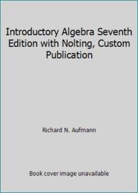 Introductory Algebra Seventh Edition with Nolting, Custom Publication
