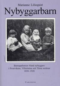 Nybyggarbarn. Barnuppfostran bland nybyggare i…