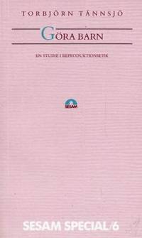 Göra barn. En studie i reproduktionsteknik