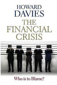 The Financial Crisis. Who is to blame?